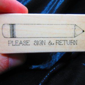 Please Sign & Return Wood Mounted Stamp 1.25" X 2.5"